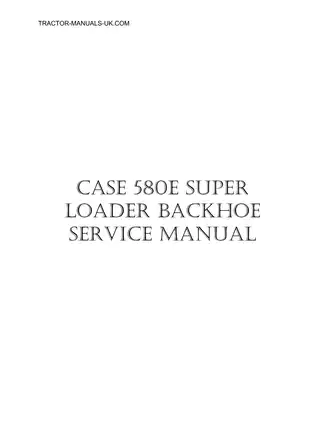 Case 580E Super Backhoe Loader service manual Preview image 1